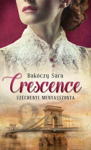 Crescence – Széchenyi menyasszonya