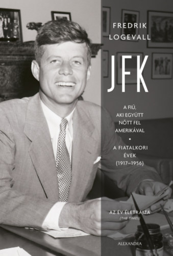 JFK – A fiú, aki együtt nőtt fel Amerikával – A fiatalkori évek