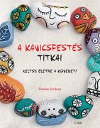 kavicsfestes titkai